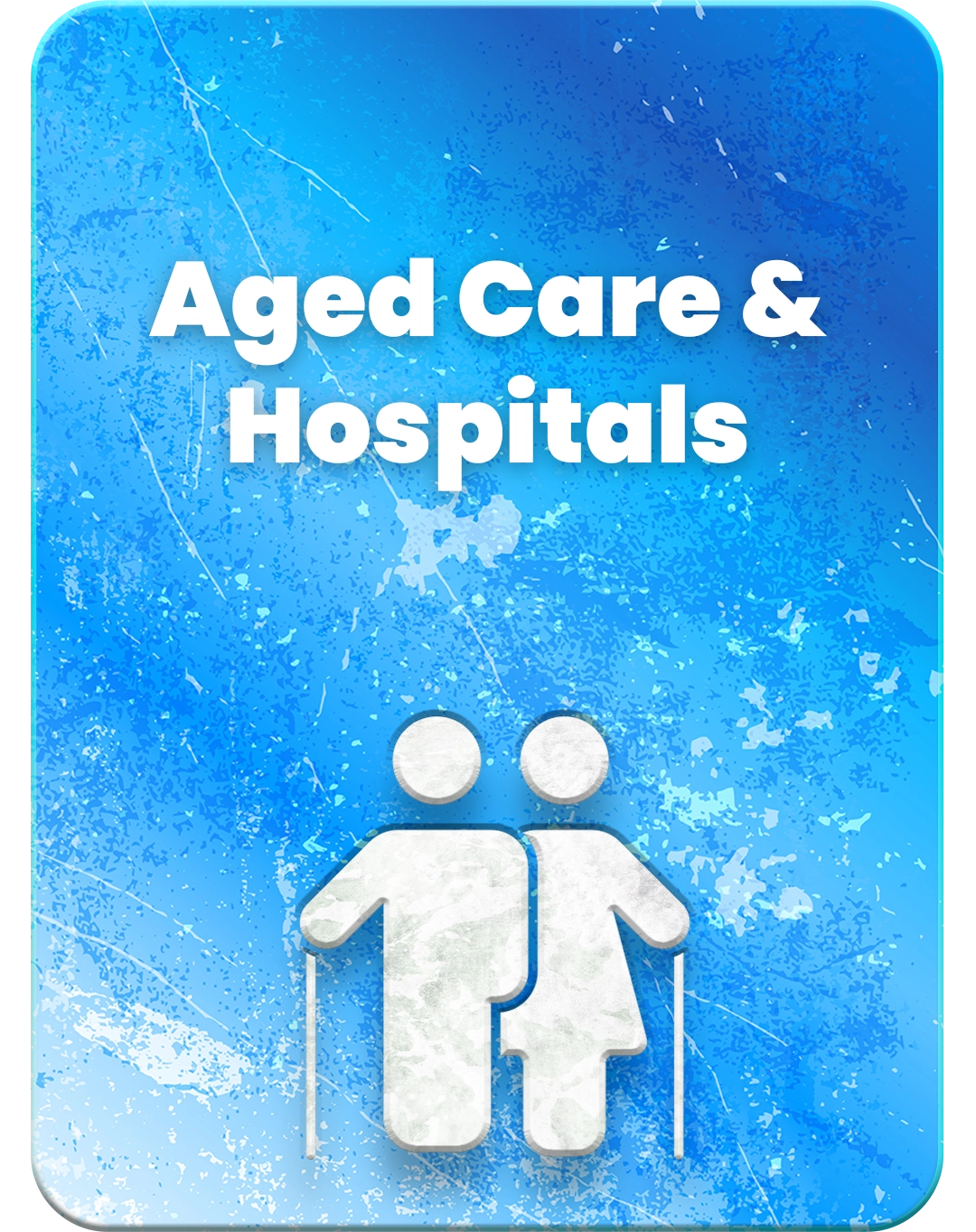 Aged Care & Hospitals